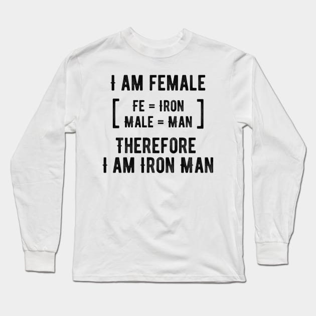 I am female therefore I am iron man Long Sleeve T-Shirt by Lunomerchedes